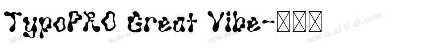 TypoPRO Great Vibe字体转换